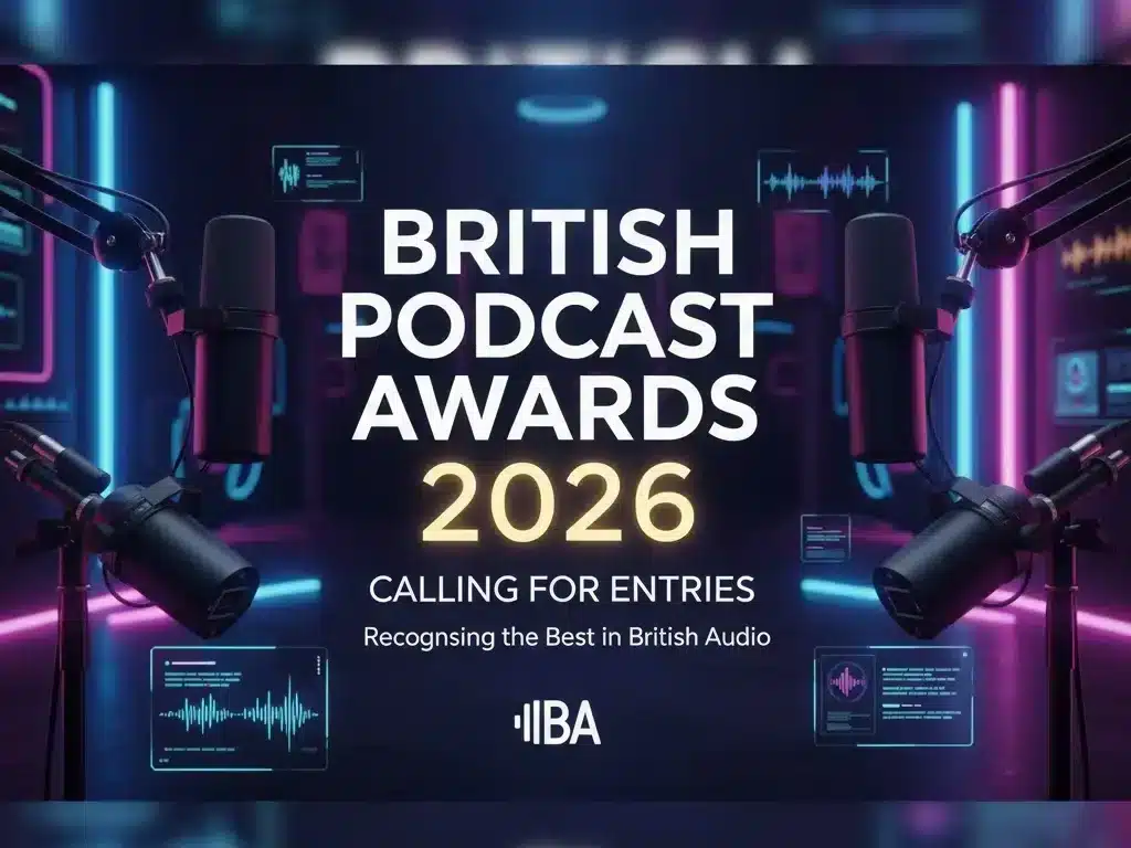 British Podcast Awards 2026 Marks 10th Anniversary with New Categories & Judges