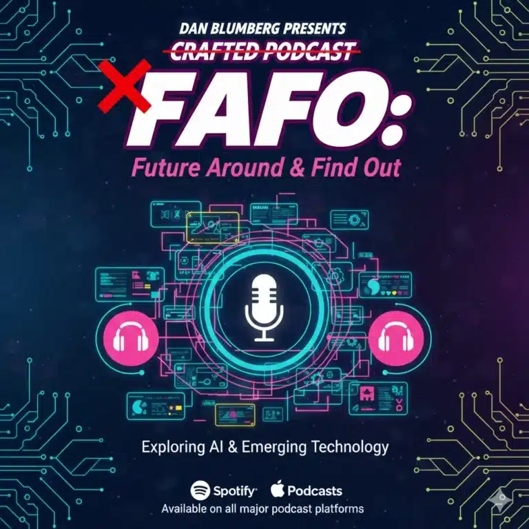 CRAFTED Podcast Rebrands as FAFO: Dan Blumberg’s Future-Focused Tech Show Launches