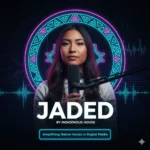 Indigenous House Launches First Podcast “Jaded” to Amplify Native Storytelling