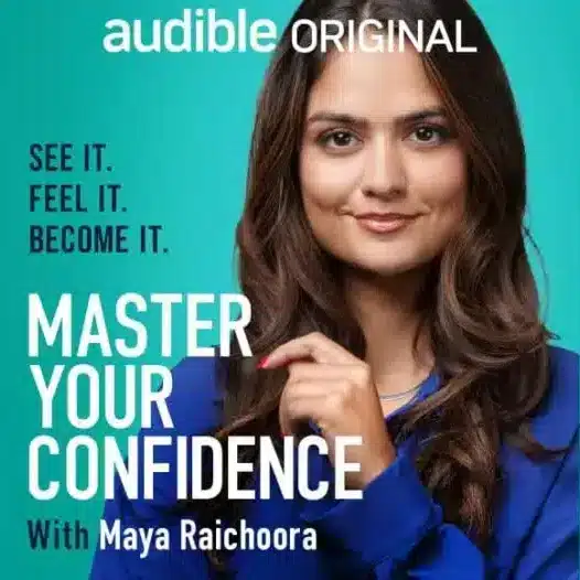 Maya Raichoora hosting Audible Original podcast Master Your Confidence focused on mental fitness and confidence building