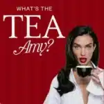 Amy Jackson Westwick Launches New Podcast “What’s The Tea, Amy?”