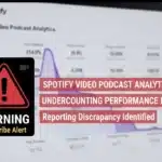 Podscribe Warns Spotify Video Podcasts May Undercount Performance Metrics
