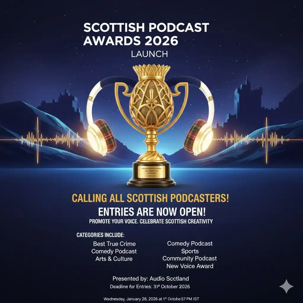 Scottish Podcast Awards 2026 launch announcement promoting entries and categories for podcasters across Scotland