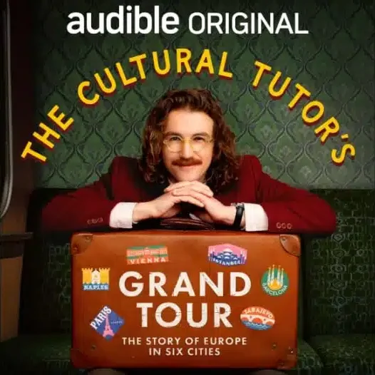 Audible Launches The Cultural Tutor’s Grand Tour Podcast Exploring Europe’s Cultural History