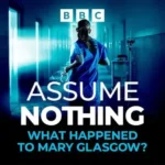 BBC Podcast Reopens 1991 Mystery: What Happened to Mary Glasgow at Stradreagh Hospital?