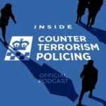 Inside Counter Terrorism Policing Podcast Season 2 Launches: UK Officers Reveal Behind-the-Scenes Stories