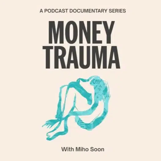 Money Trauma podcast documentary series cover artwork