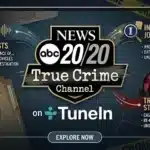 ABC News Launches 20/20 True Crime Channel on TuneIn With Hit Podcasts and Exclusive Investigations